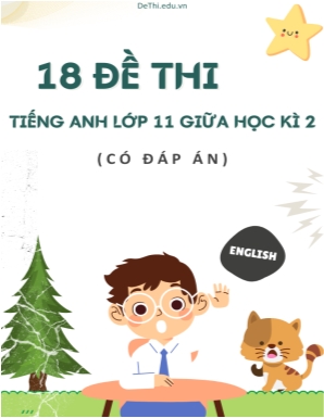 Bộ 18 Đề thi Tiếng Anh Lớp 11 giữa học kì 2 (Có đáp án)